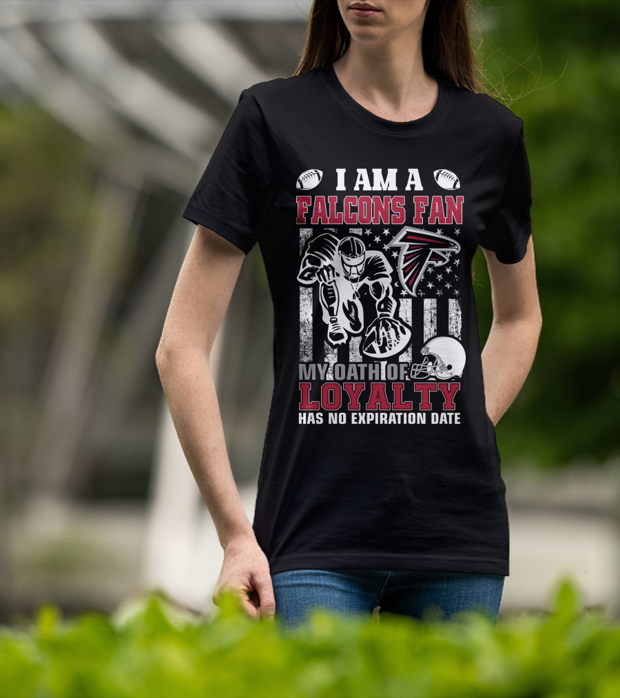 I Am A Falcons Fan My Oath Of Loyalty Has No Expiration Date T-Shirt