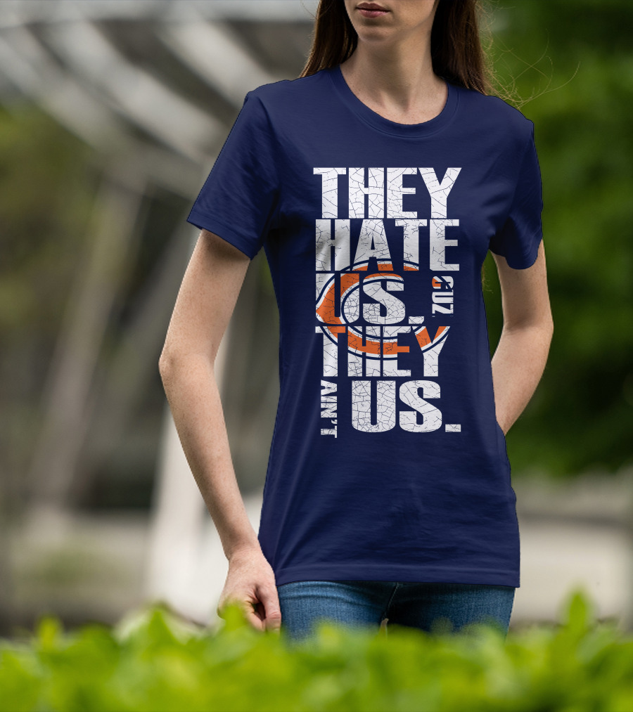They Hate Us Cuz They Ain't Us Chicago Bears T-Shirt