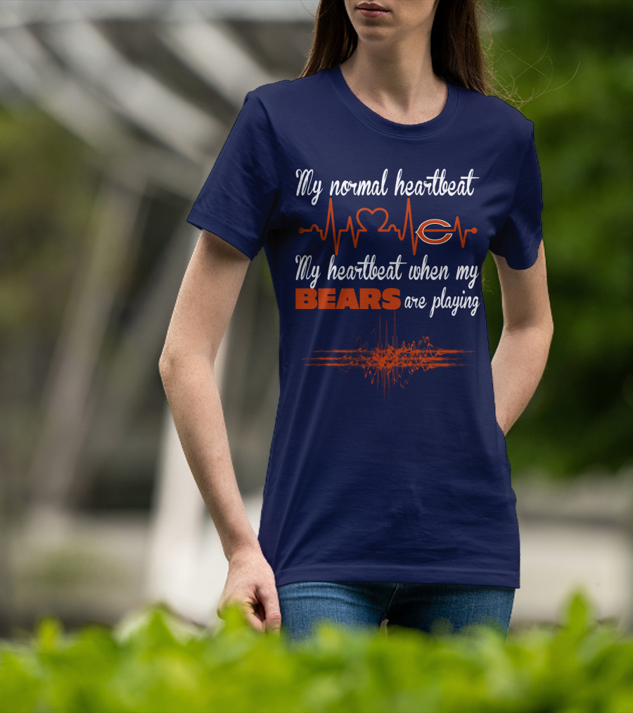 My Normal Heartbeat My Heartbeat When My Bears Are Playing Chicago Bears T-Shirt