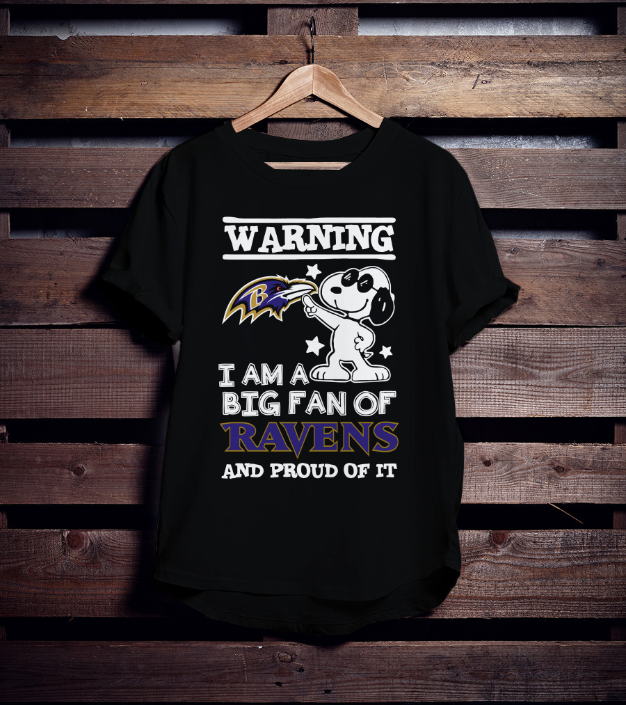 Warning I Am A Big Fan Of Ravens And Proud Of It Baltimore Ravens T-Shirt