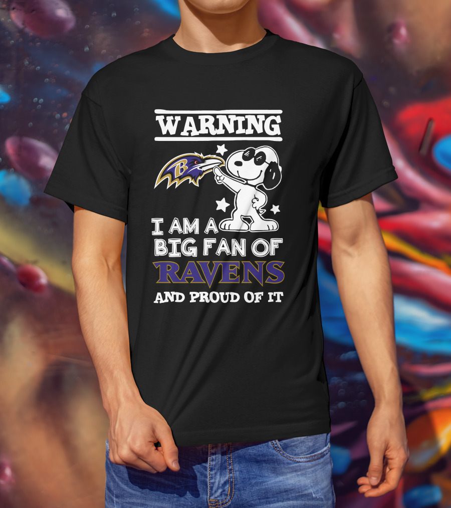 Warning I Am A Big Fan Of Ravens And Proud Of It Baltimore Ravens T-Shirt