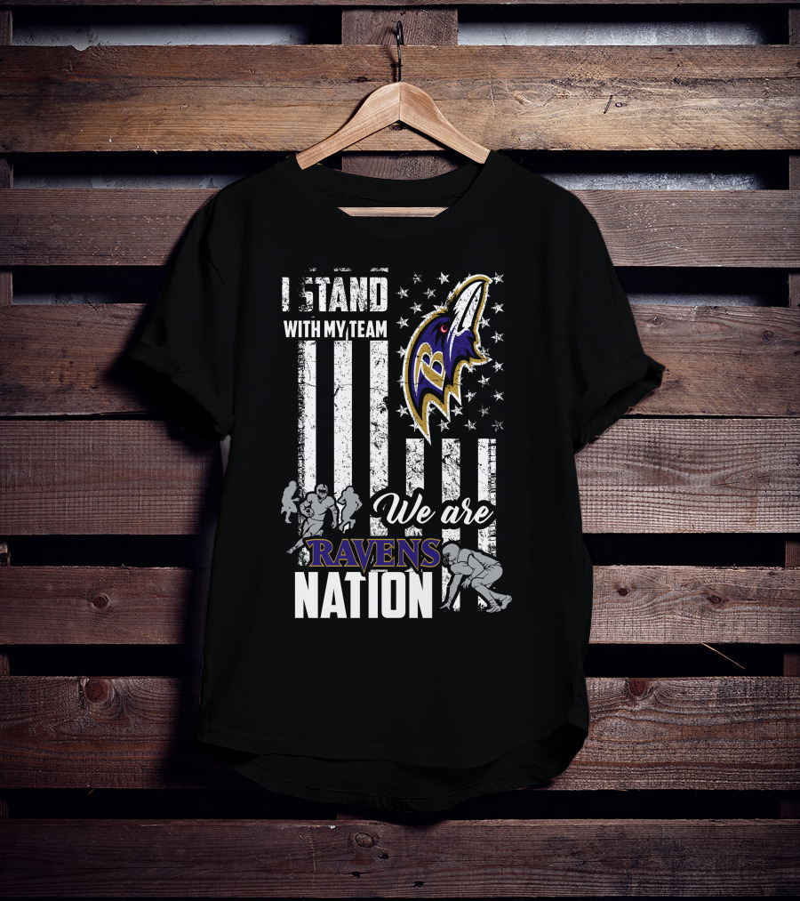 I Stand With My Team We Are Ravens Nation T-Shirt