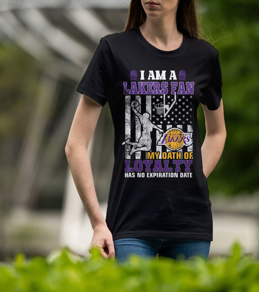 I Am A Lakers Fan Los Angeles Lakers My Oath Of Loyalty Has No Expiration Date T-Shirt