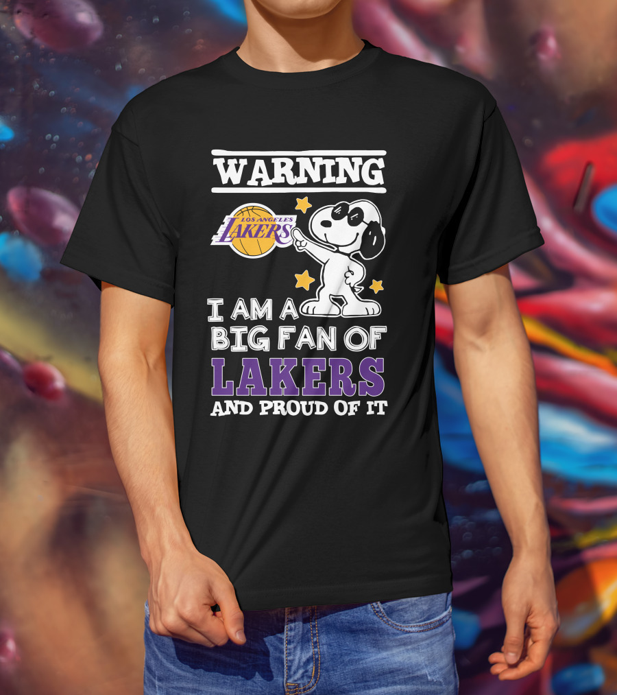 Warning Los Angeles Lakers I Am A Big Fan Of Lakers And Proud Of It T-Shirt