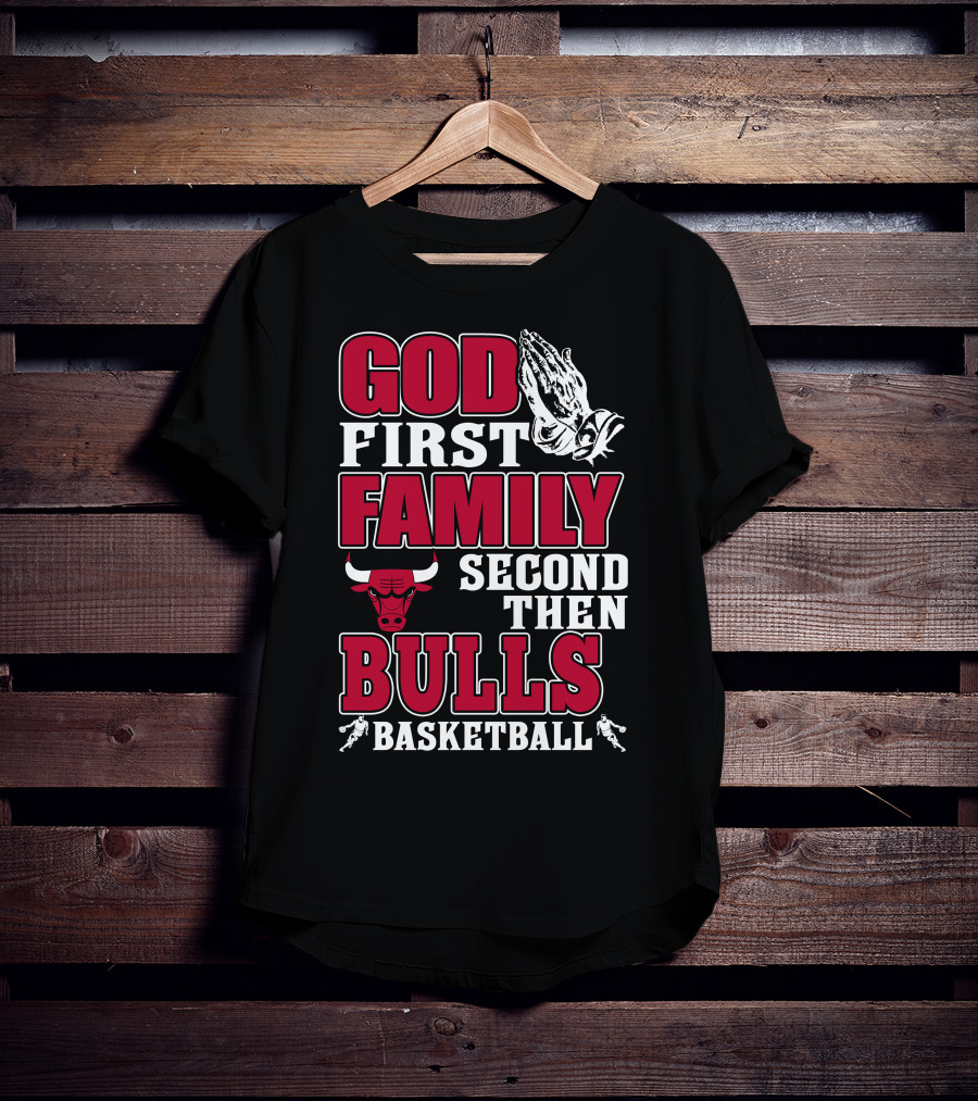 God First Family Second Then Chicago Bulls Basketball T-Shirt