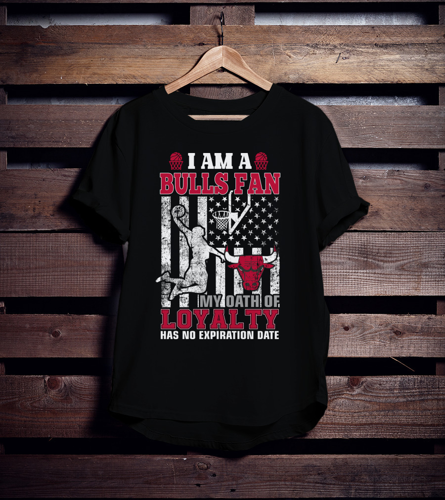 I Am A Bulls Fan My Oath Of Loyalty Has No Expiration Date T-Shirt