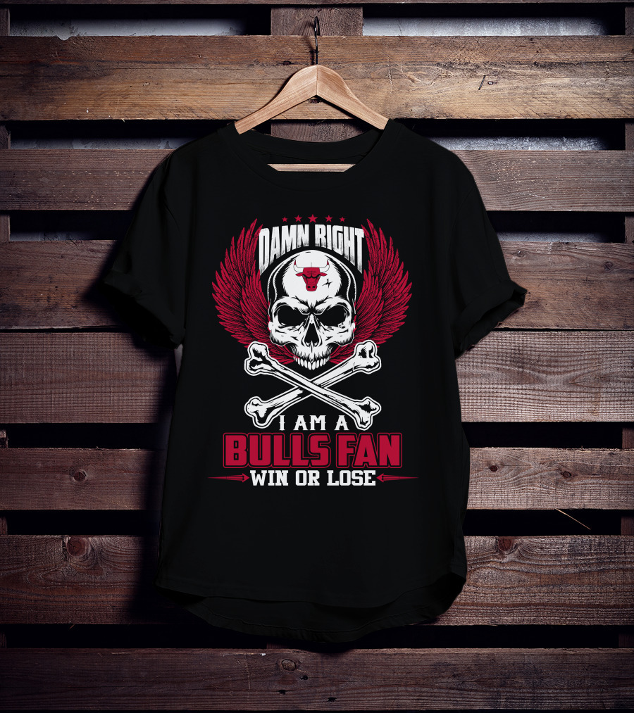 Damn Right I Am A Chicago Bulls Fan Win Or Lose T-Shirt