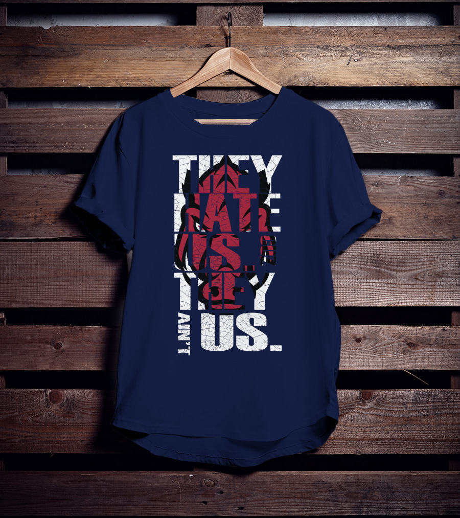 Arkansas Razorbacks They Hate Us Because They Ain't Us T-Shirt