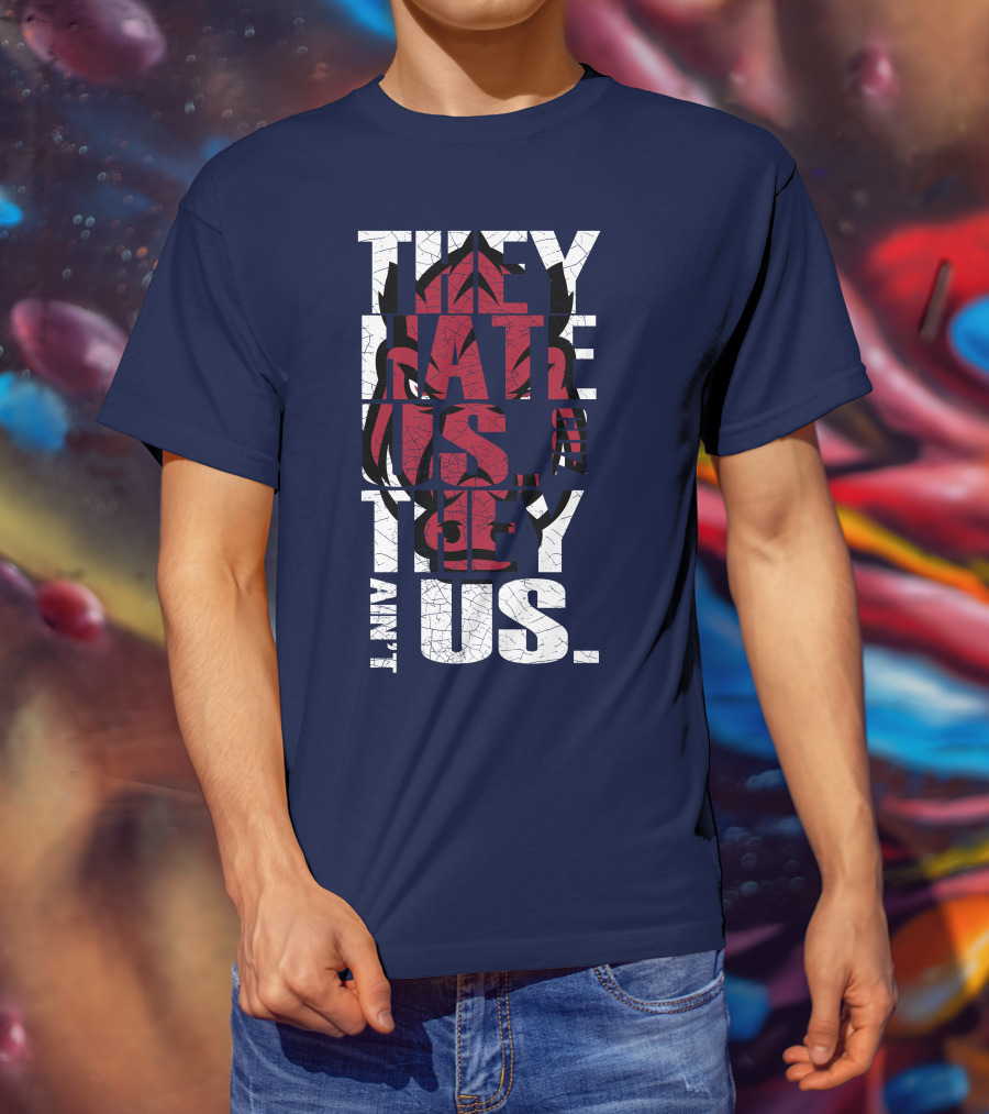 Arkansas Razorbacks They Hate Us Because They Ain't Us T-Shirt