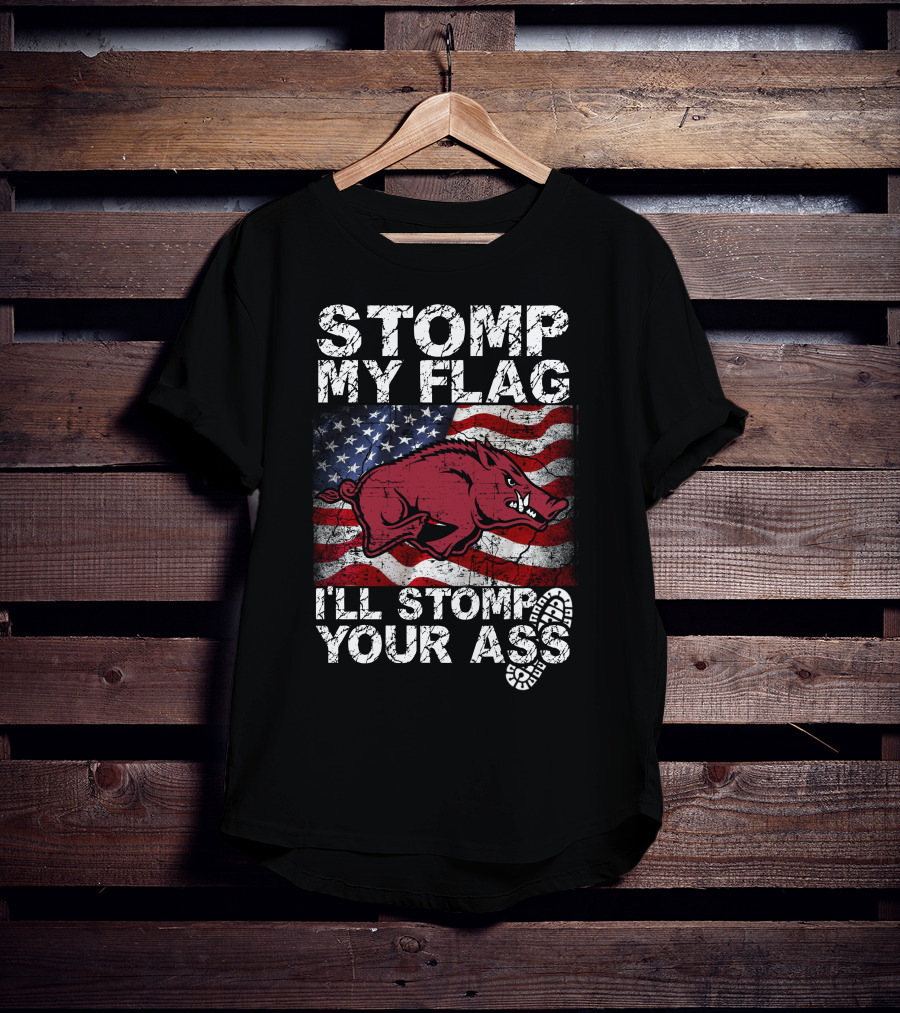 Stomp My Flag I'll Stomp Your Ass Arkansas Razorbacks Usa Flag T-Shirt