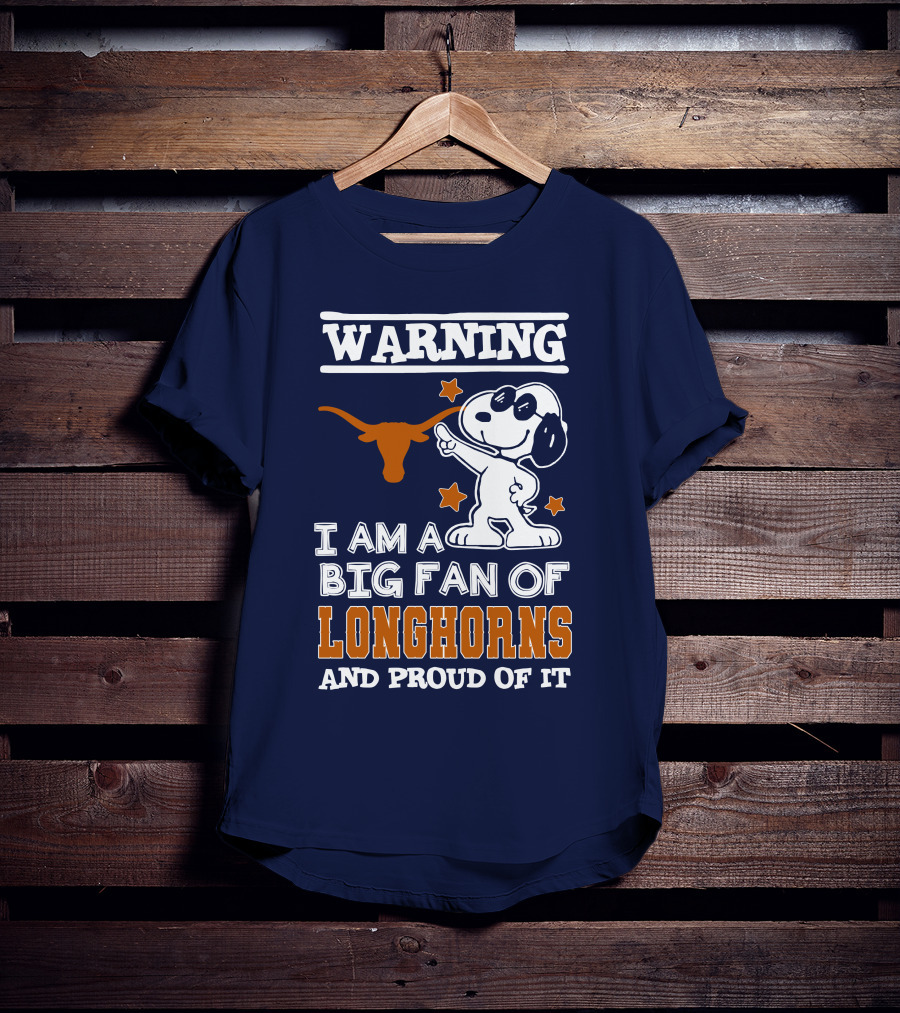 Warning I Am A Big Fan Of Longhorns And Proud Of It T-Shirt