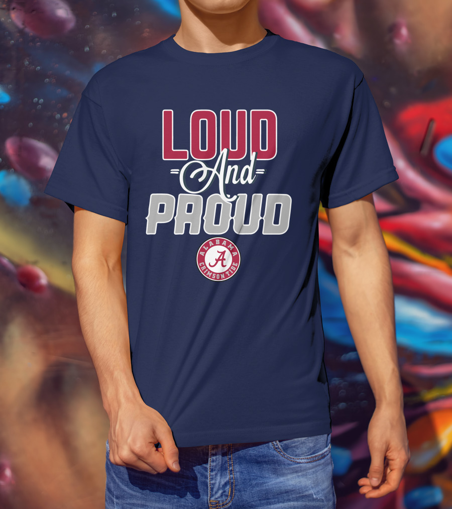 Loud And Proud Alabama Crimson Tide T-Shirt