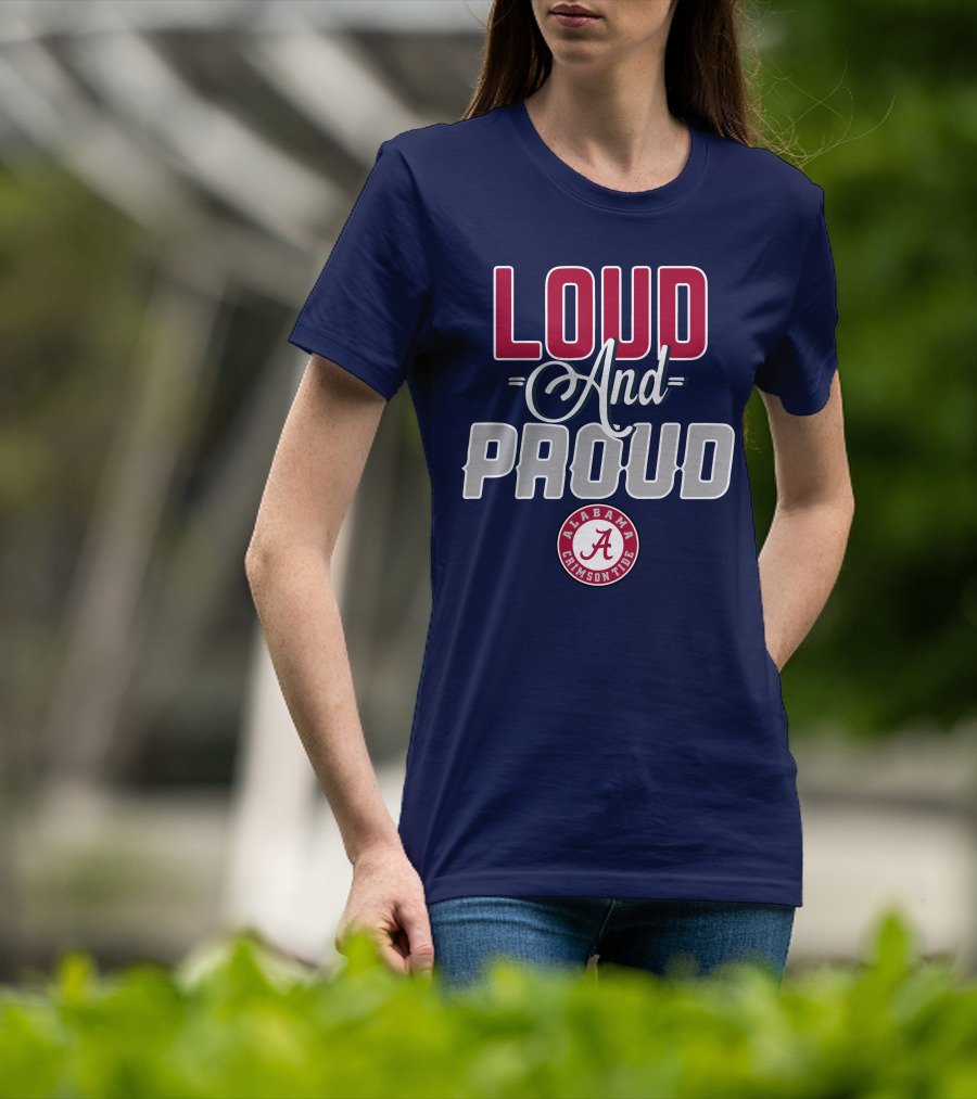 Loud And Proud Alabama Crimson Tide T-Shirt
