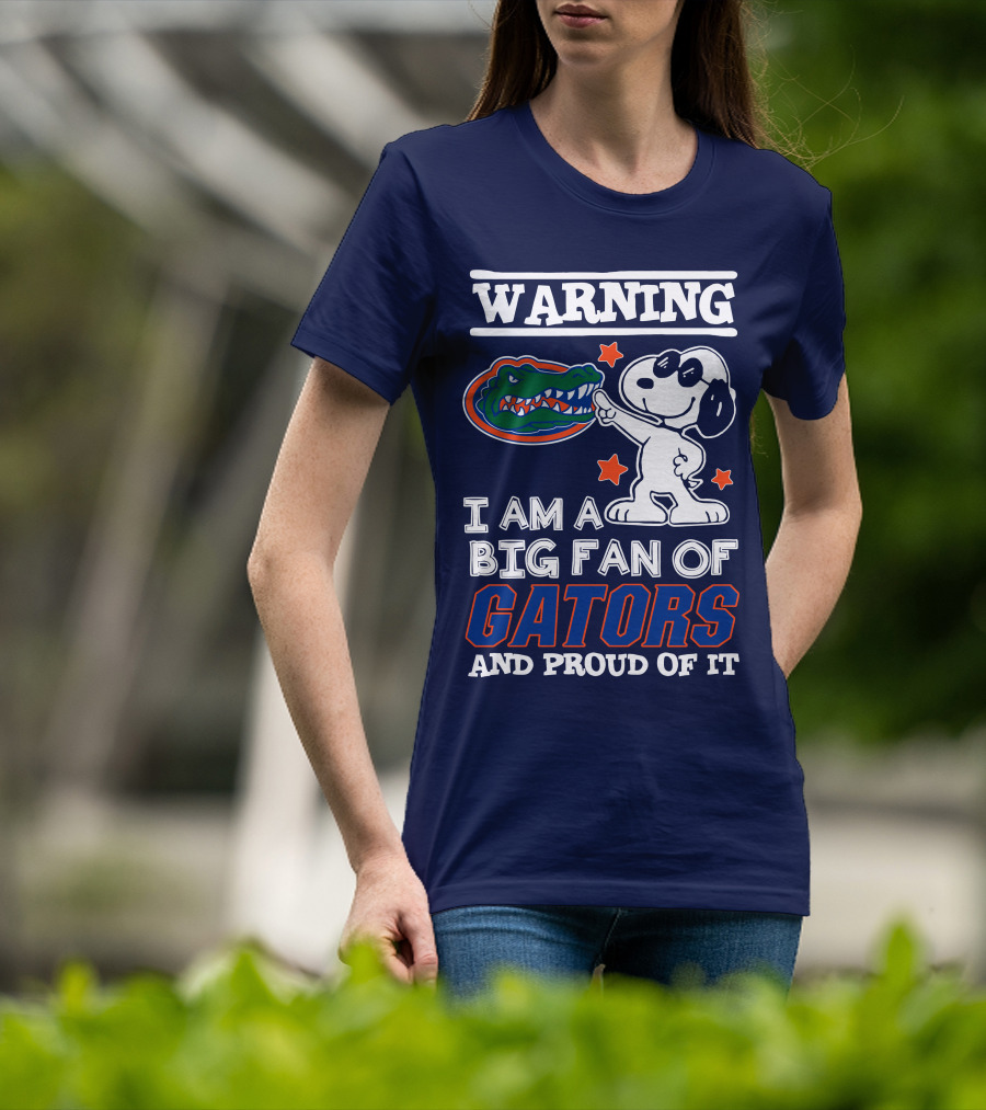 Warning I Am A Big Fan Of Gators And Proud Of It T-Shirt