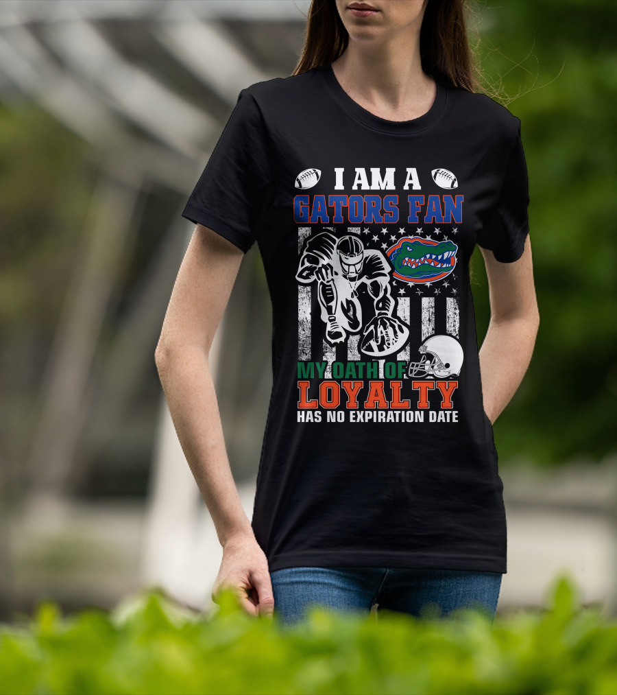 I Am A Gators Fan My Oath Of Loyalty Has No Expiration Date Florida Gators Football Player Helmet Footballs Stars Stripes T-Shirt