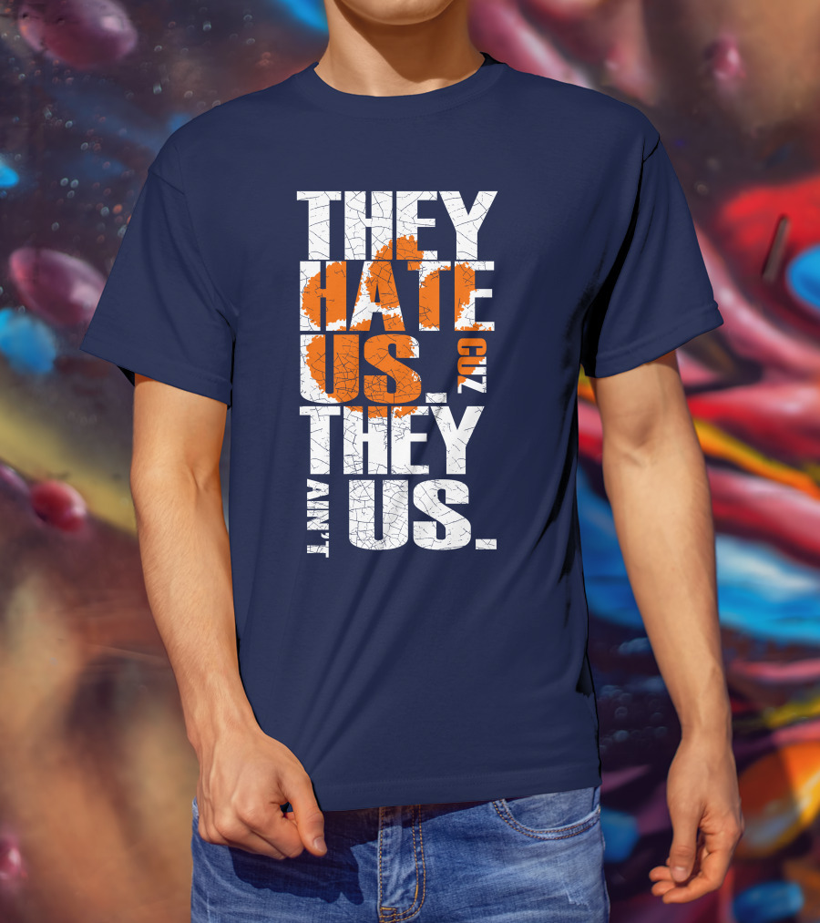They Hate Us Cuz They Ain't Us Clemson Tigers T-Shirt