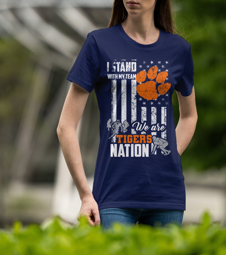 I Stand With My Team We Are Clemson Tigers Nation T-Shirt
