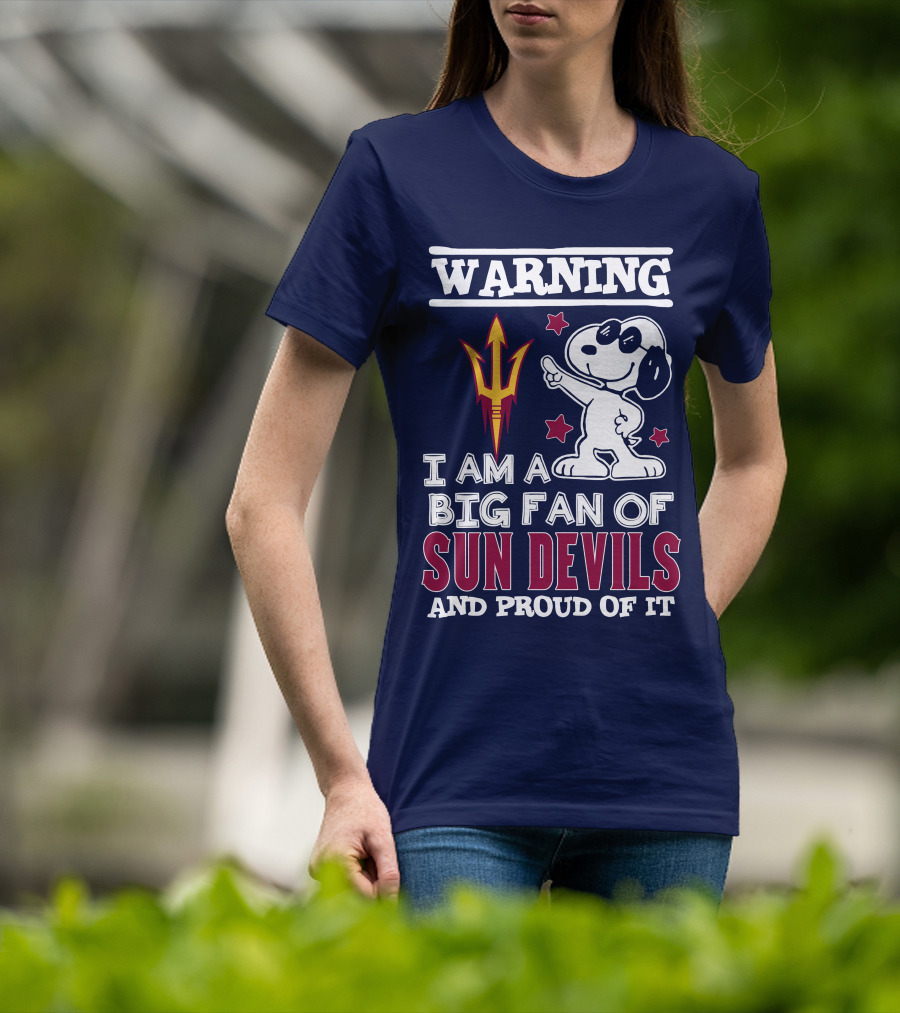 Warning I Am A Big Fan Of Sun Devils And Proud Of It T-Shirt