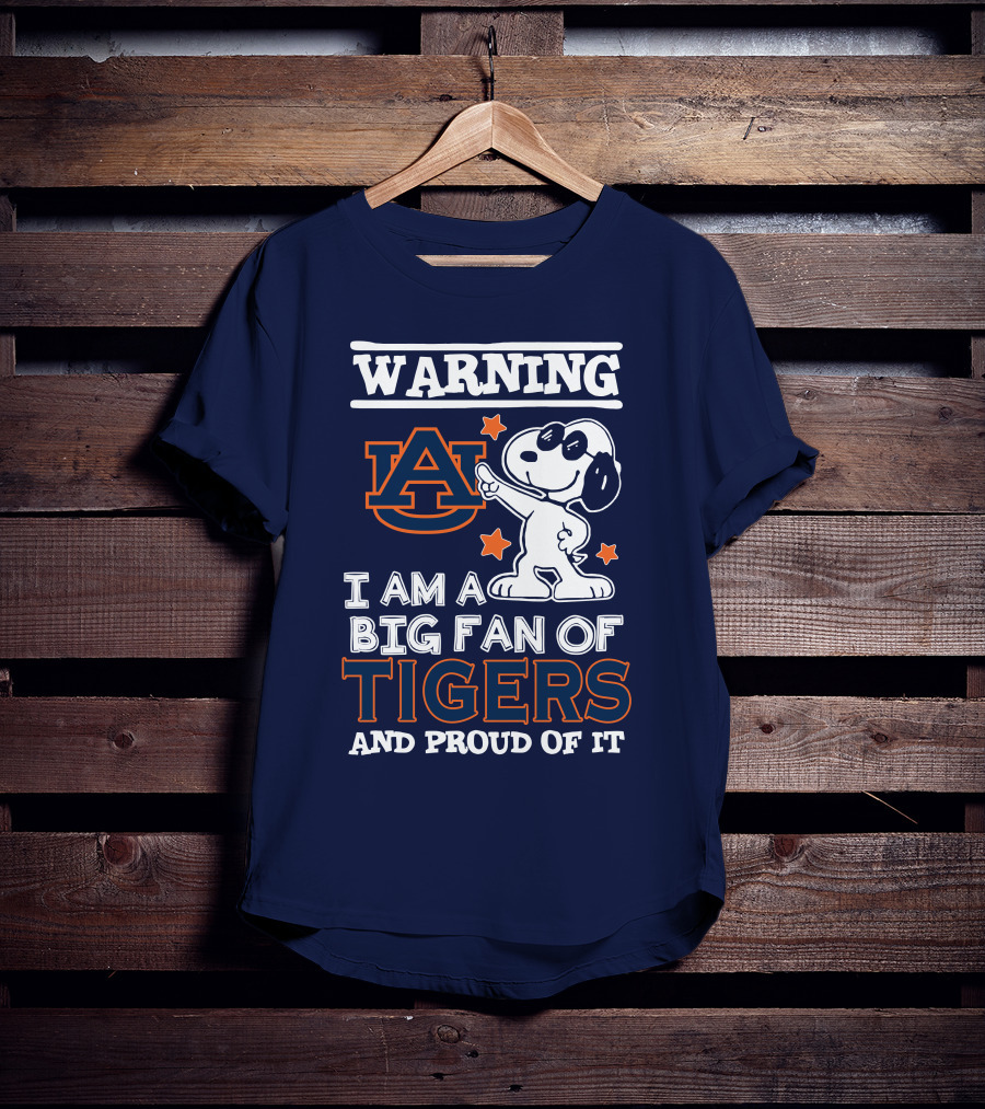 Warning Auburn I Am A Big Fan Of Tigers And Proud Of It T-Shirt