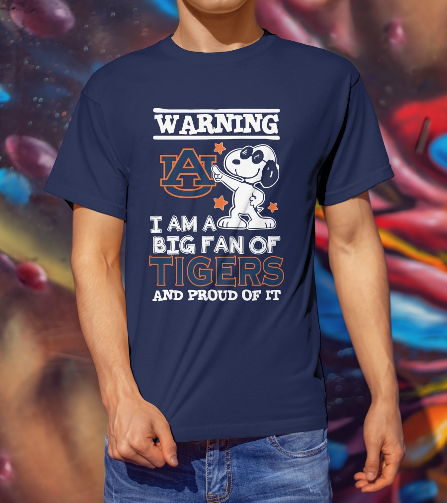 Warning Auburn I Am A Big Fan Of Tigers And Proud Of It T-Shirt