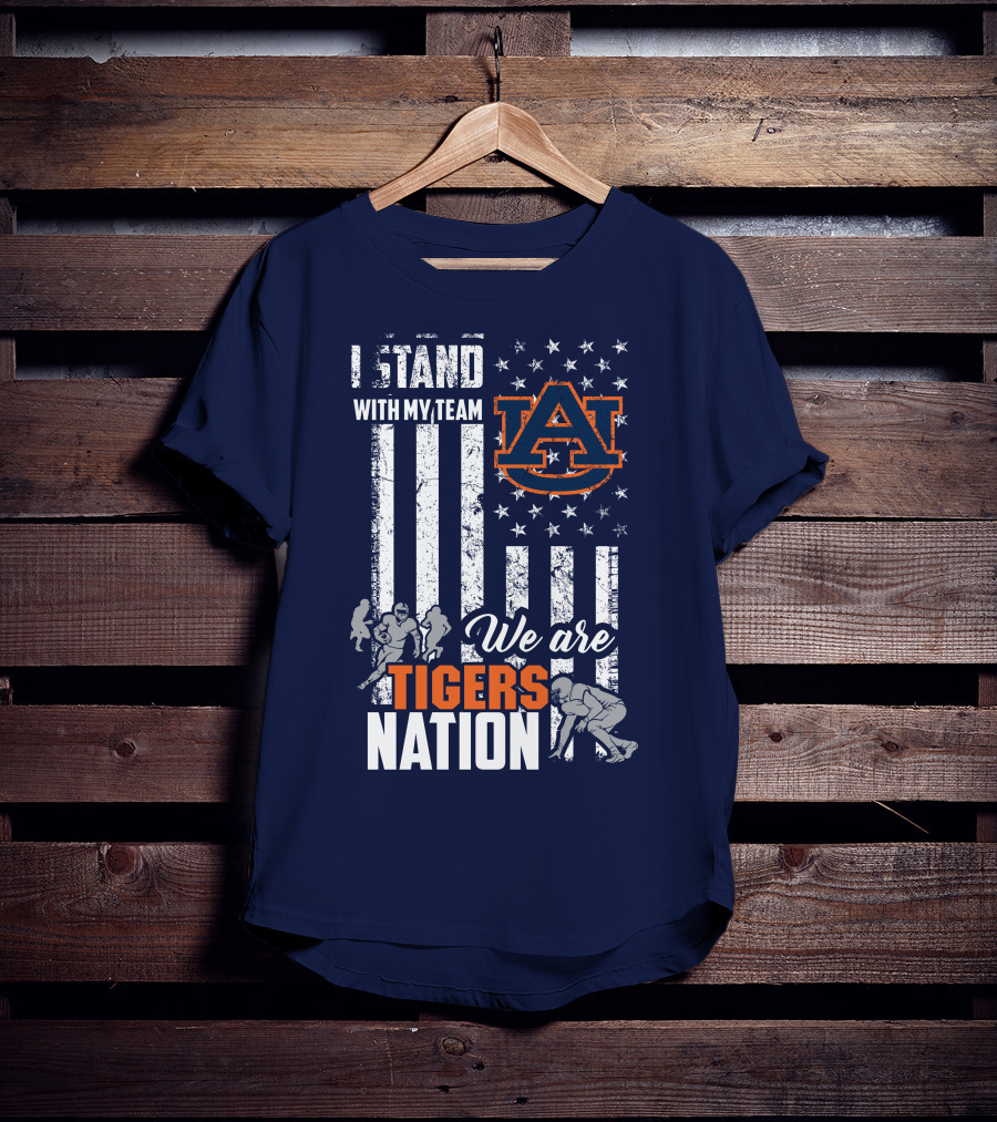 I Stand With My Team Auburn Tigers We Are Tigers Nation T-Shirt