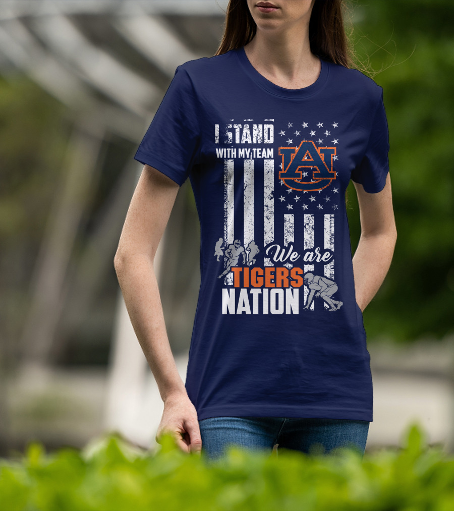 I Stand With My Team Auburn Tigers We Are Tigers Nation T-Shirt