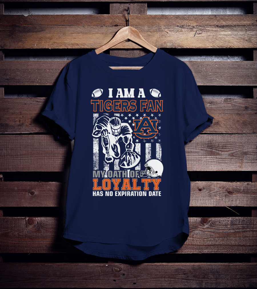 I Am A Tigers Fan Auburn My Oath Of Loyalty Has No Expiration Date T-Shirt