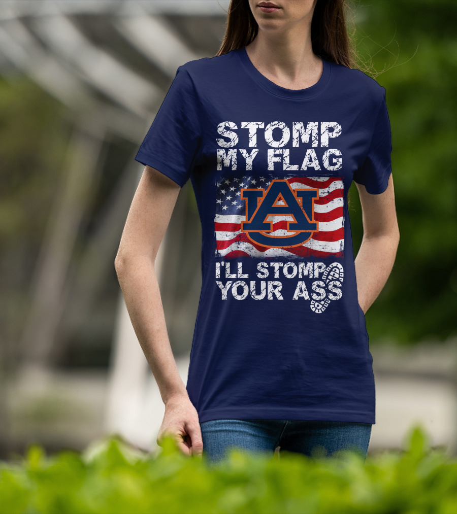 Stomp My Flag Auburn Tigers I'll Stomp Your Ass T-Shirt