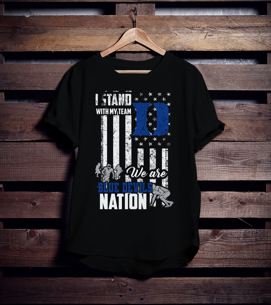 I Stand With My Team We Are Duke Blue Devils Nation T-Shirt