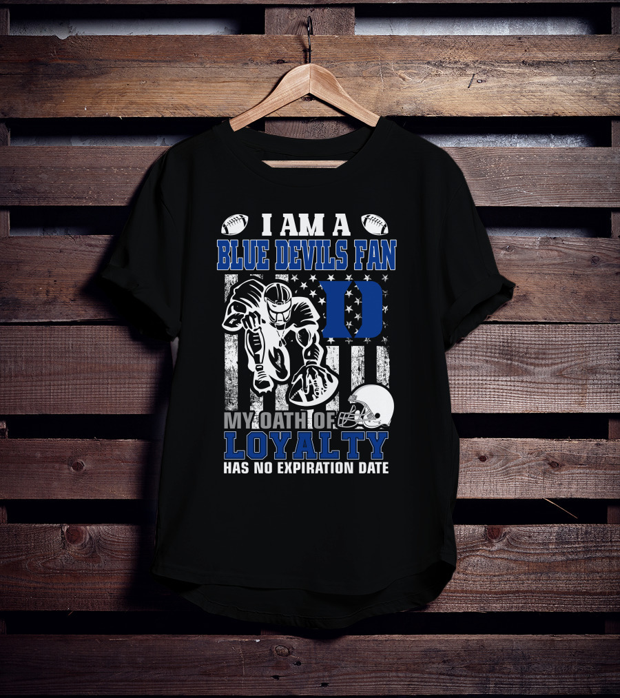 I Am A Blue Devils Fan My Oath Of Loyalty Has No Expiration Date T-Shirt