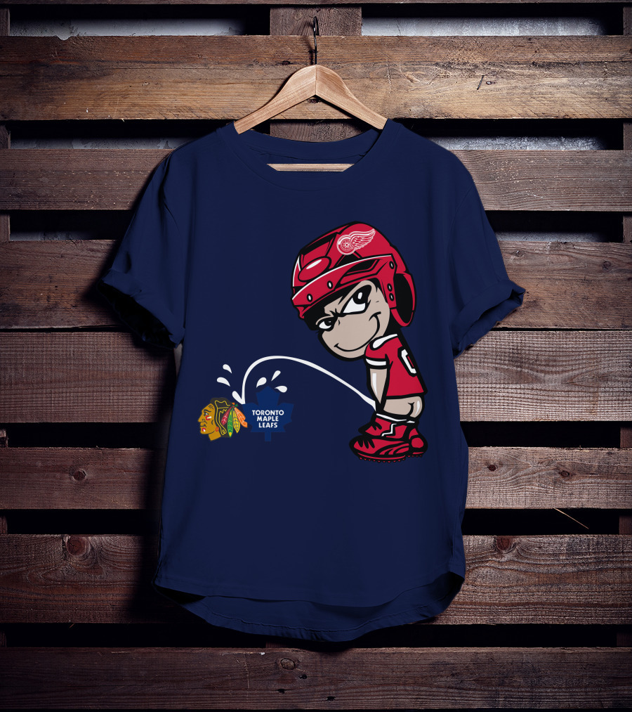 Detroit Redwings Rivalry Humor With Chicago Blackhawks And Toronto Maple Leafs T-Shirt