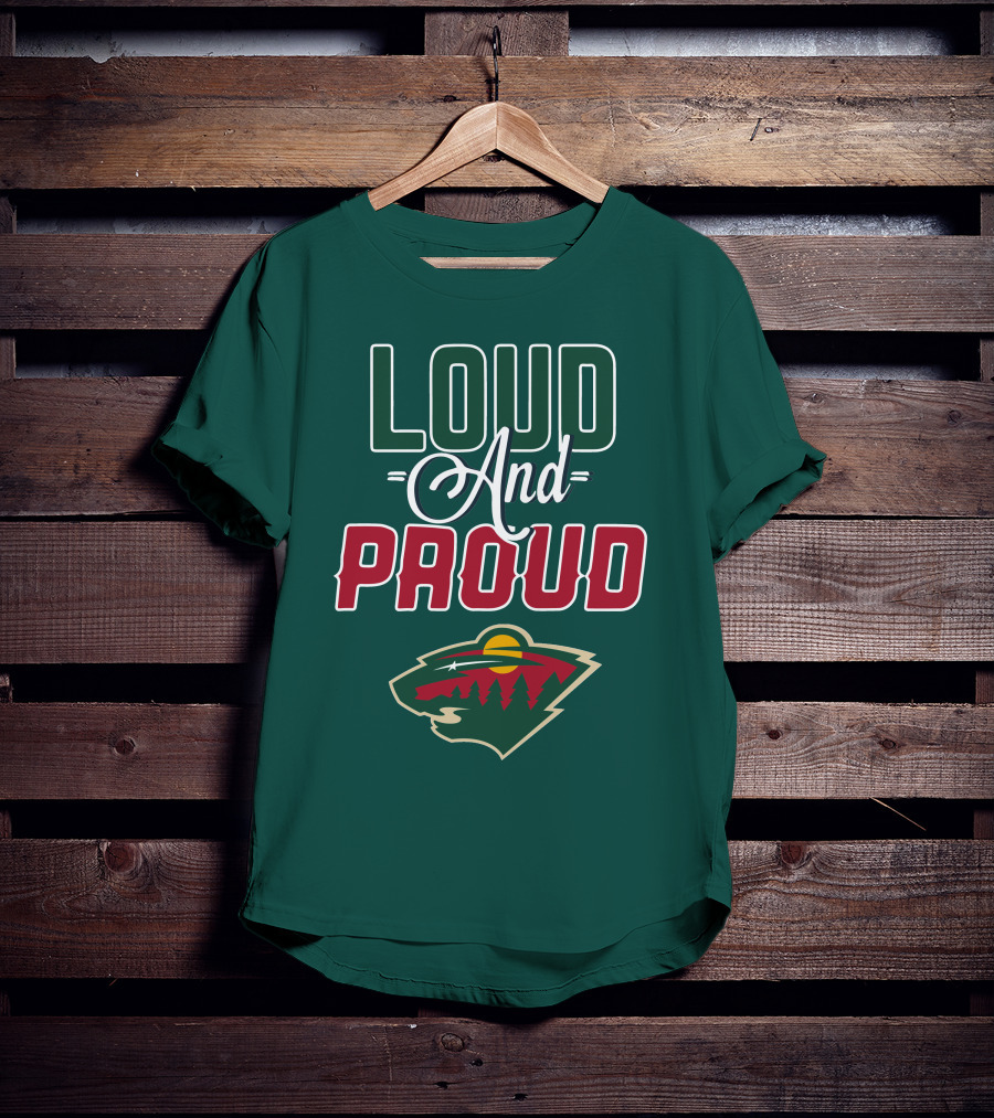 Loud And Proud Minnesota Wild T-Shirt