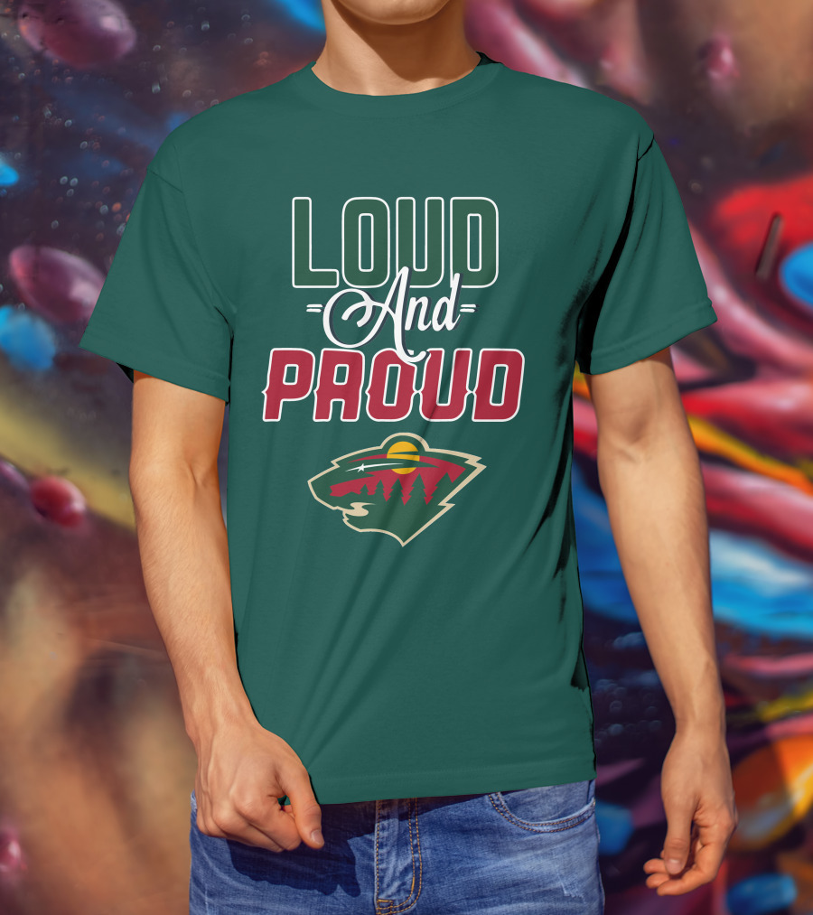 Loud And Proud Minnesota Wild T-Shirt