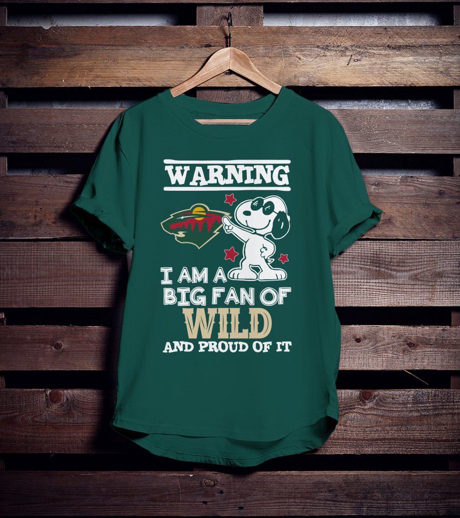 Warning I Am A Big Fan Of Minnesota Wild And Proud Of It T-Shirt