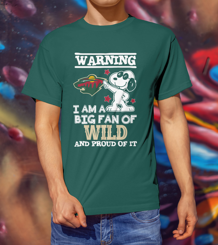 Warning I Am A Big Fan Of Minnesota Wild And Proud Of It T-Shirt