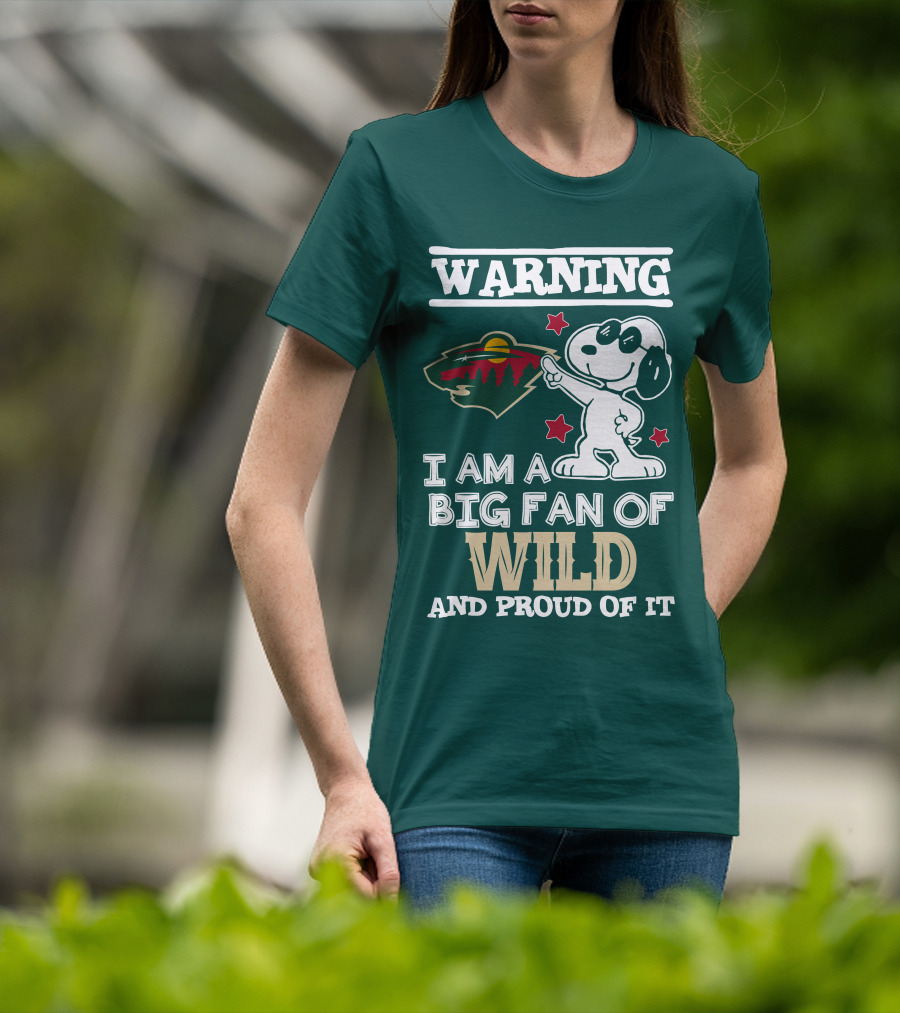Warning I Am A Big Fan Of Minnesota Wild And Proud Of It T-Shirt