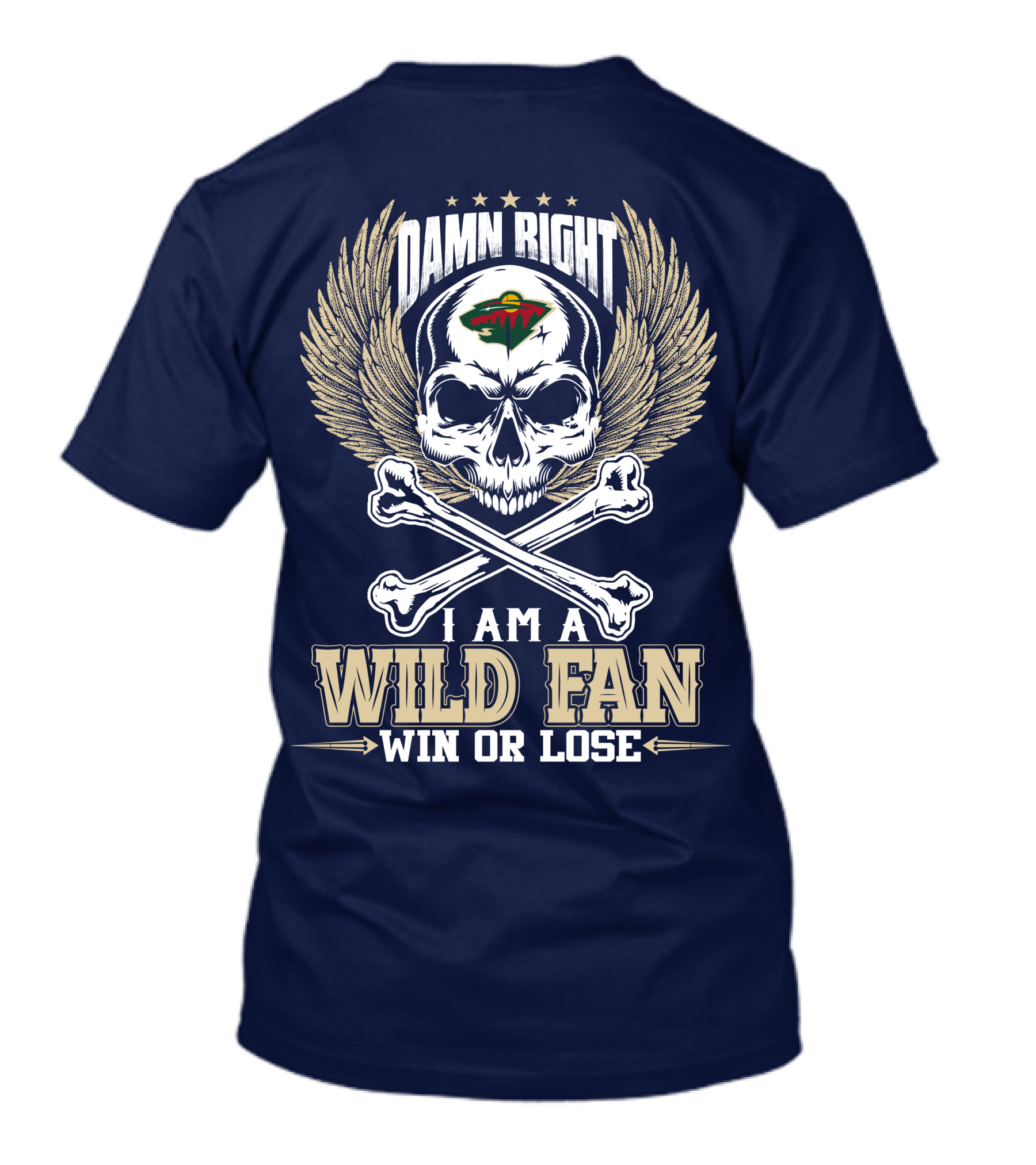 Damn Right I Am A Minnesota Wild Fan Win Or Lose T-Shirt