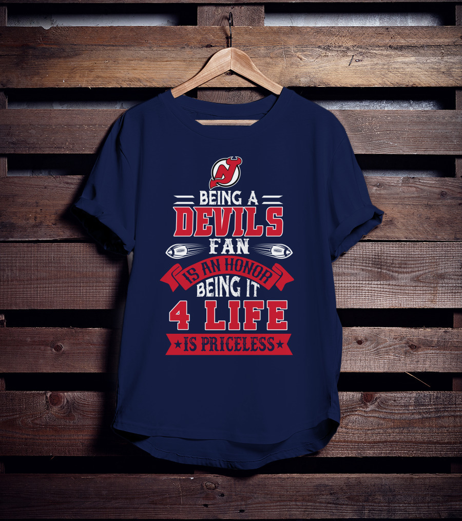 New Jersey Devils Being A Devils Fan Is An Honor Being It 4 Life Is Priceless T-Shirt