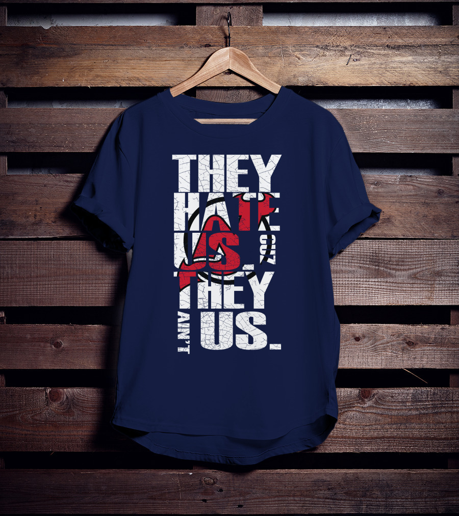 They Hate Us 'Cause They Ain't Us New Jersey Devils T-Shirt