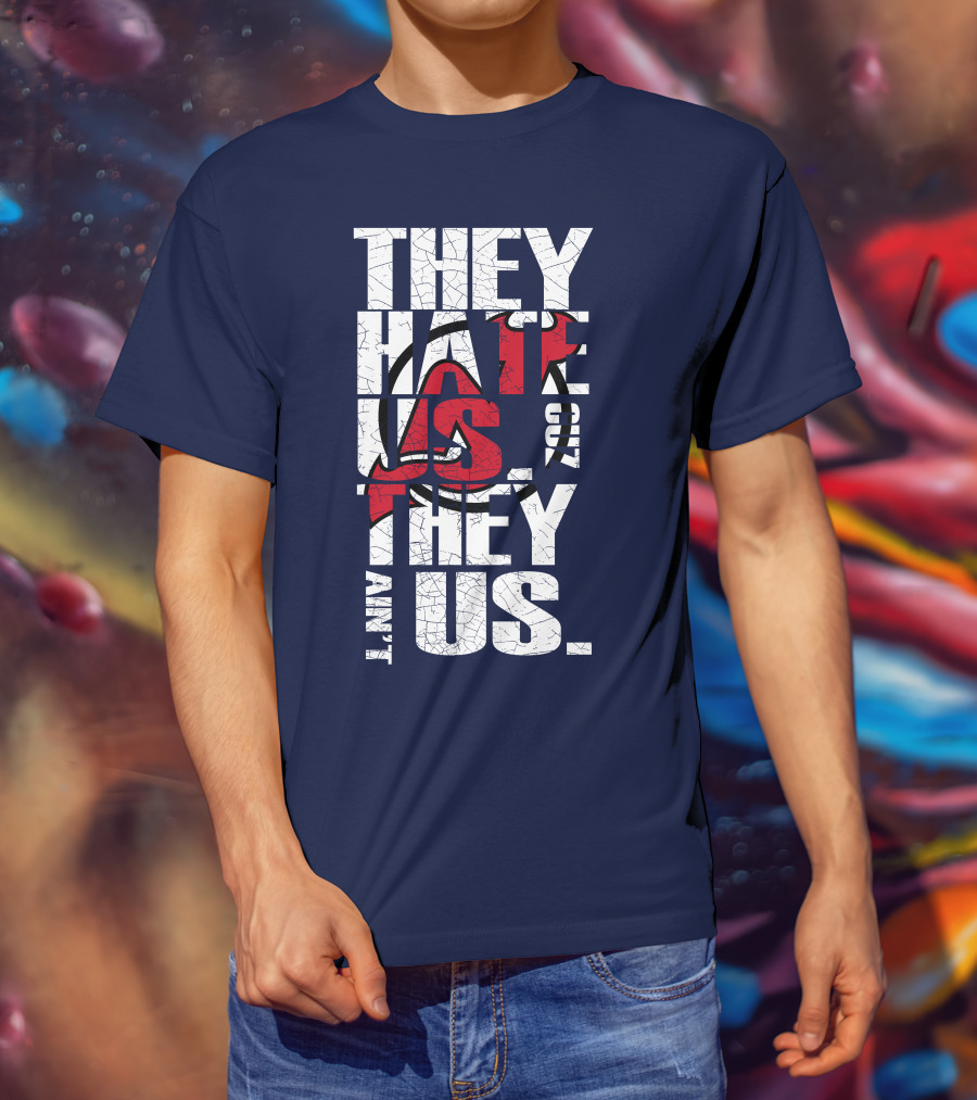 They Hate Us 'Cause They Ain't Us New Jersey Devils T-Shirt