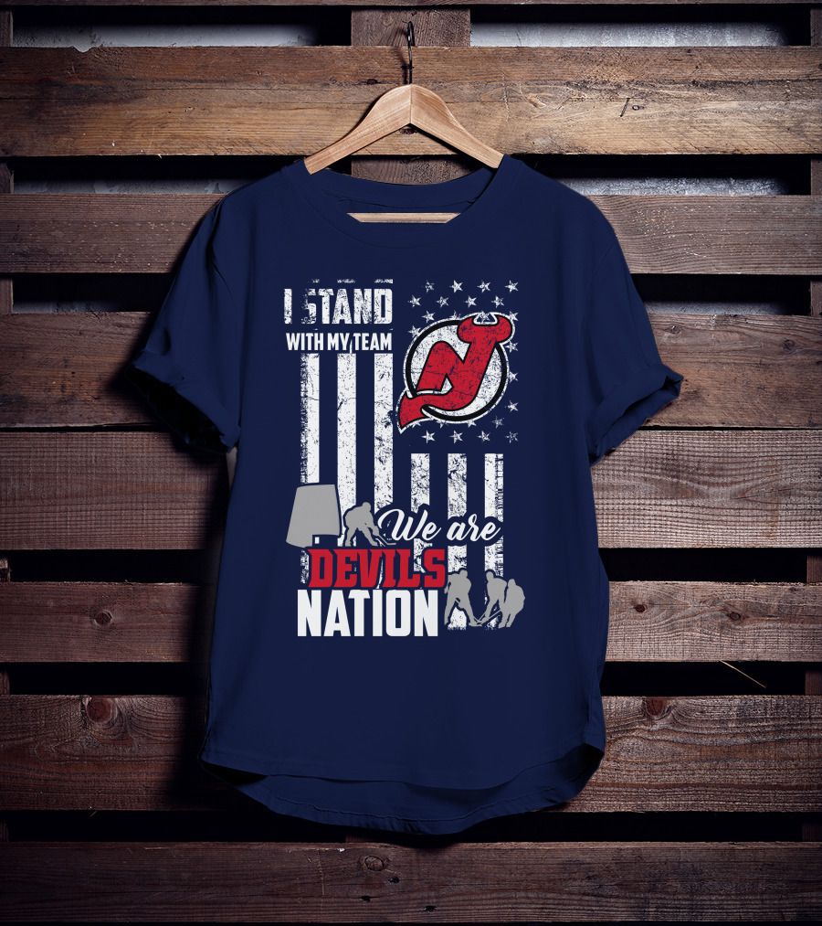I Stand With My Team We Are New Jersey Devils Nation T-Shirt