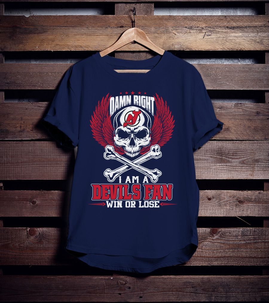 Damn Right I Am A New Jersey Devils Fan Win Or Lose T-Shirt