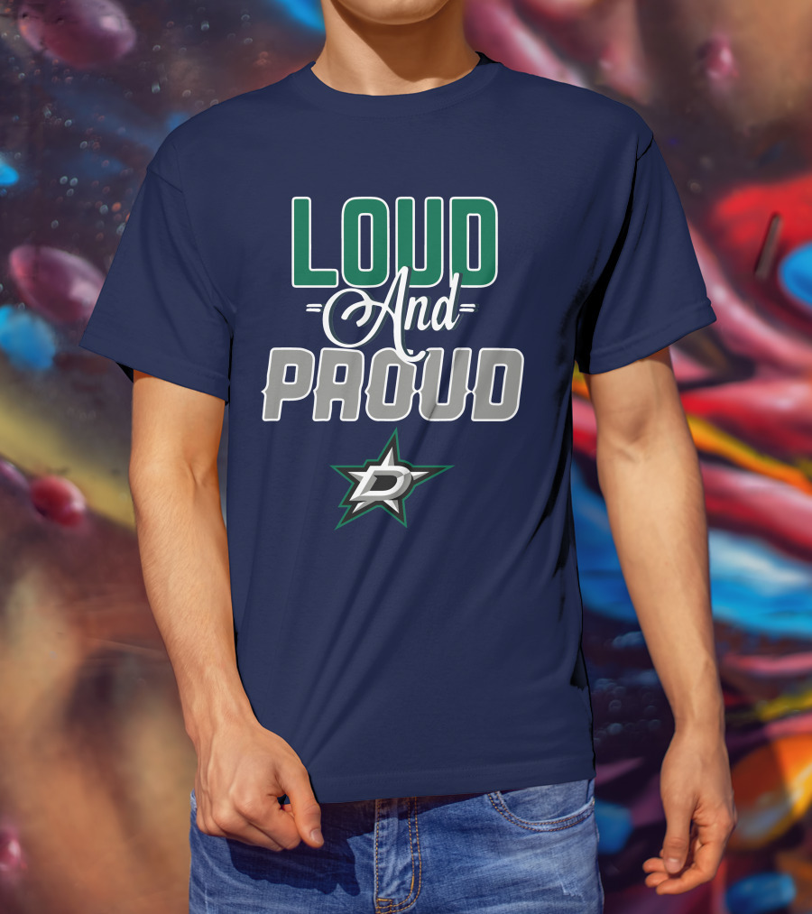 Louд And Proud Dallas Stars T-Shirt