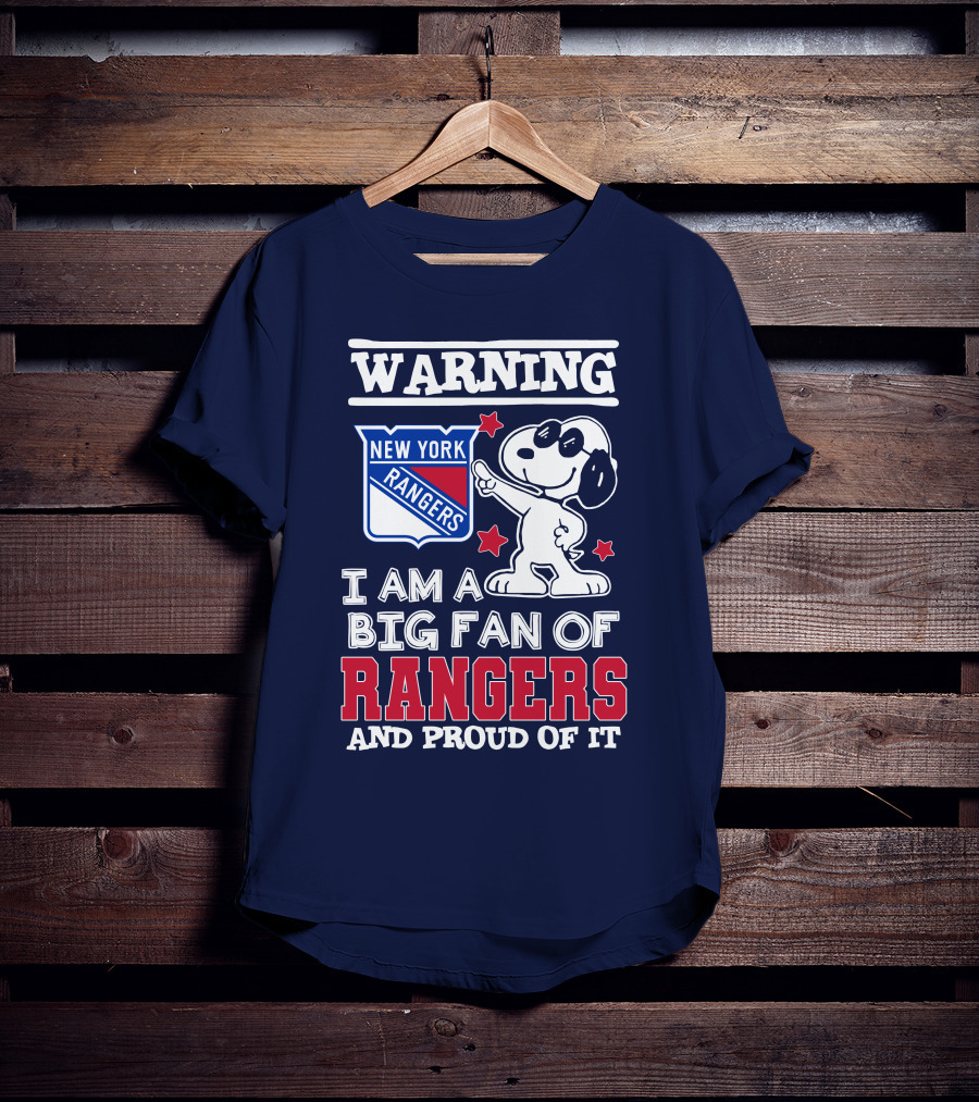 Warning New York Rangers I Am A Big Fan Of Rangers And Proud Of It T-Shirt