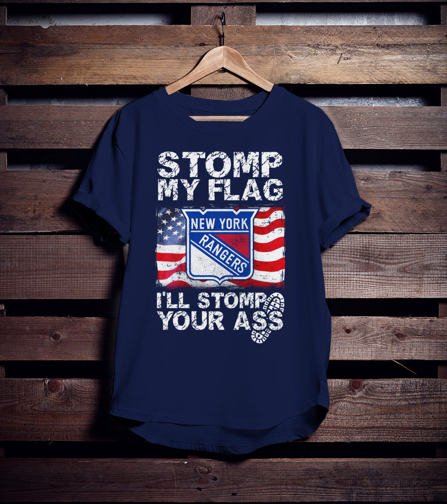 Stomp My Flag New York Rangers I'll Stomp Your Ass T-Shirt