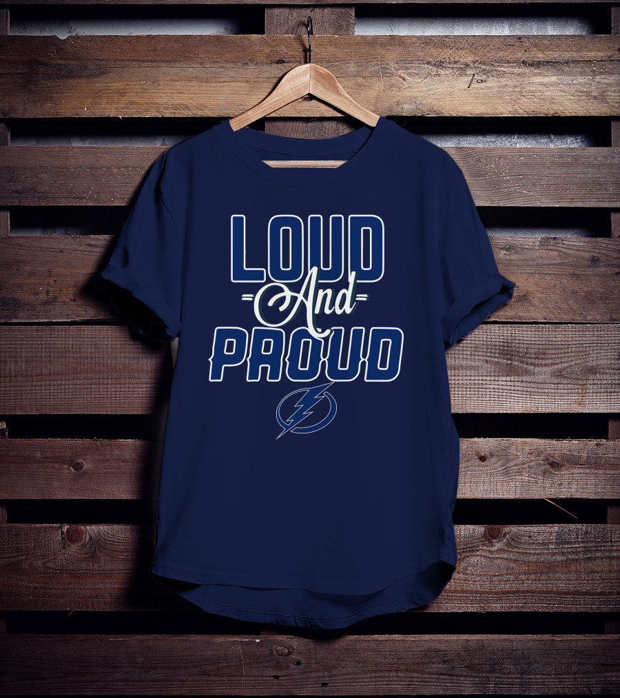 Loud And Proud Tampa Bay Lightning T-Shirt
