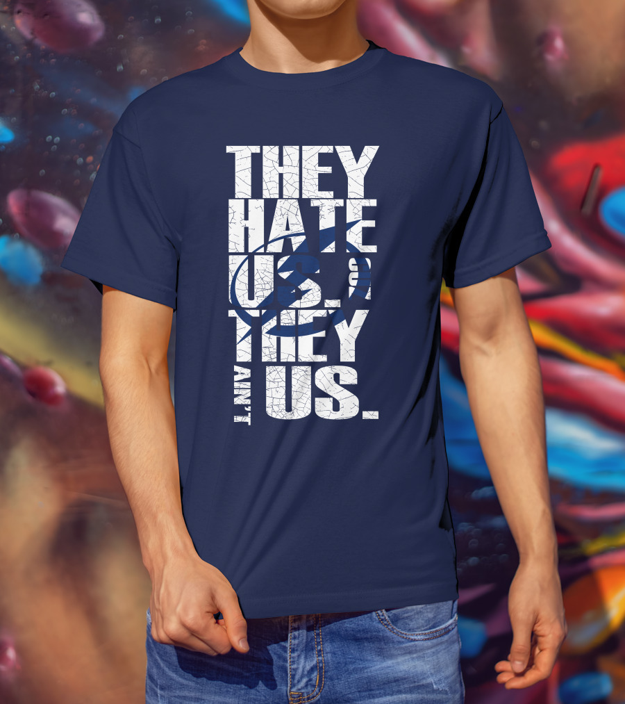 They Hate Us They Ain't Us Tampa Bay Lightning T-Shirt