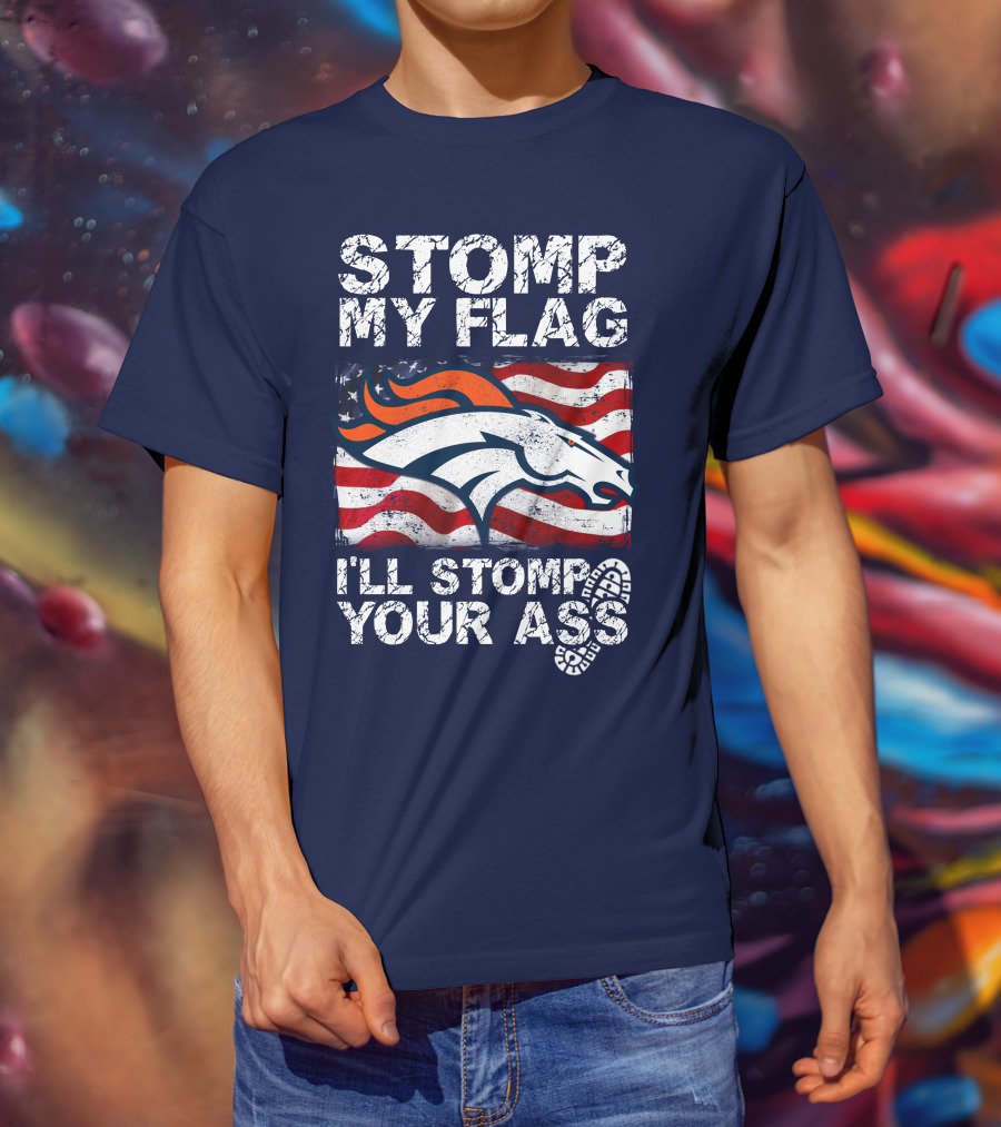 Stomp My Flag Denver Broncos American Pride T-Shirt