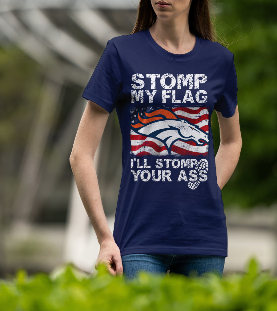 Stomp My Flag Denver Broncos American Pride T-Shirt