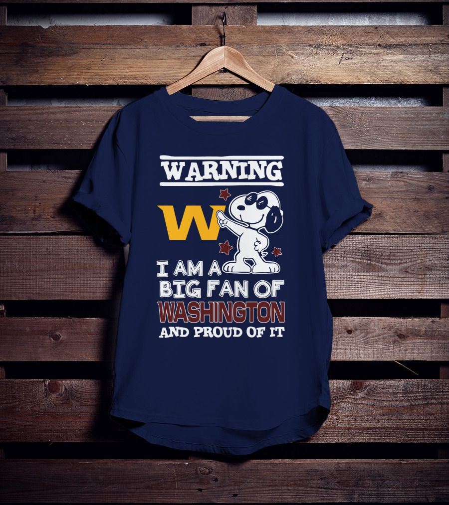 Warning W I Am A Big Fan Of Washington And Proud Of It T-Shirt